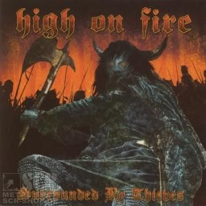 HIGH ON FIRE - Surrounded By Thieves · CD HIGH ON FIRE - Surrounded By Thieves · CD (Stoner Rock CDs)