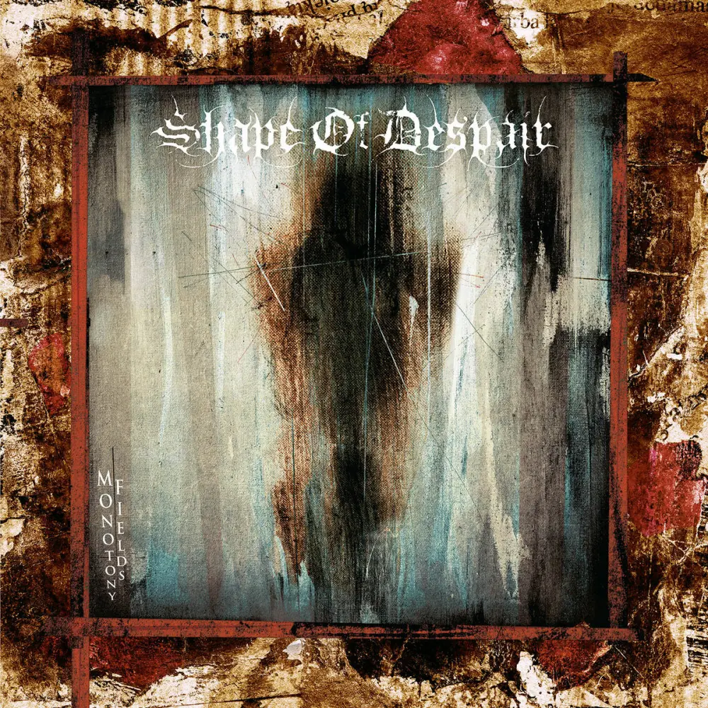 SHAPE OF DESPAIR - Monotony Fields · BLACK 2LP 1
