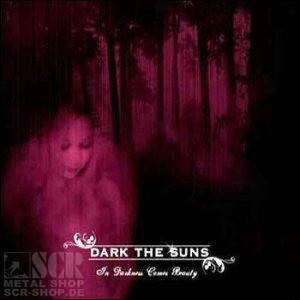 DARK THE SUNS - In Darkness Comes Beauty [CD]