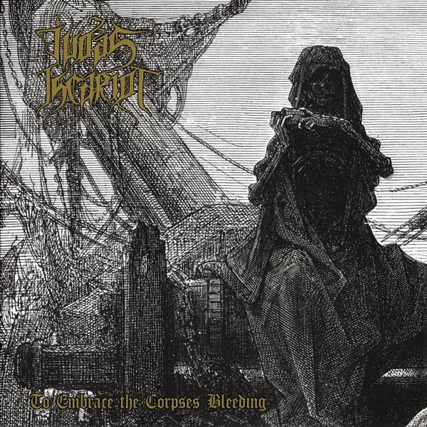 JUDAS ISCARIOT - To Embrace The Corpses Bleeding · CD (Black Metal CDs)