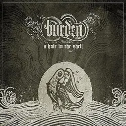 BURDEN - A Hole In The Shell · CD