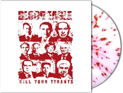 BLOOD EAGLE - Kill Your Tyrants · SPLATTER 7" EP