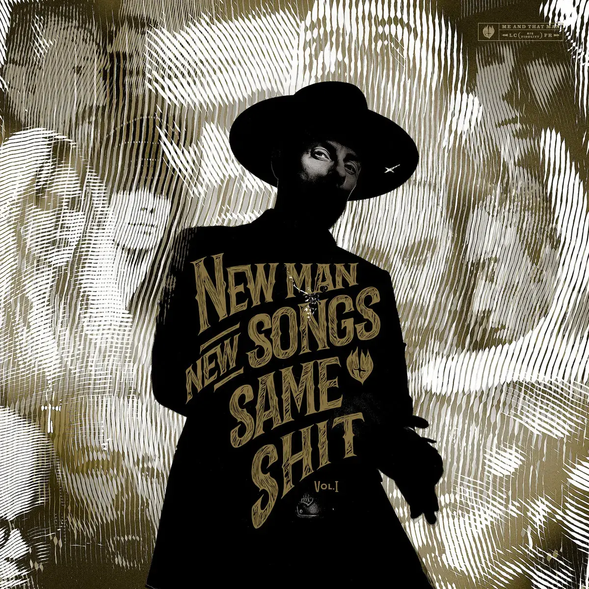 ME AND THAT MAN · New Man, New Songs, Same Shit, Vol.1 [BLACK] | LP (Rock/Blues Rock Vinyl) · Picture 1