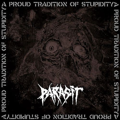 PARASIT · A Proud Tradition Of Stupidity | BLACK LP ( Vinyl)