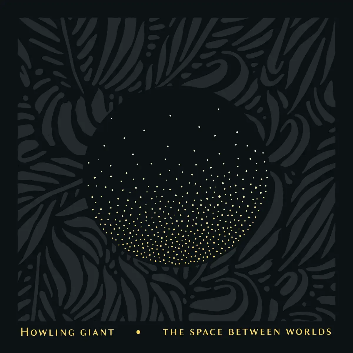 HOWLING GIANT · The Space Between Worlds | TRANSPARENT YELLOW LP · Picture 1 HOWLING GIANT · The Space Between Worlds | TRANSPARENT YELLOW LP (Psychedelic Rock/Stoner Rock Vinyl) · Picture 1