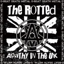 THE ROTTED - Apathy In The UK · LTD. 7" EP THE ROTTED - Apathy In The UK · LTD. 7" EP (Crust/Punk Vinyl)
