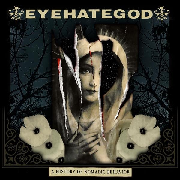 EYEHATEGOD - A History of Nomadic Behavior [DIGIPAK CD]