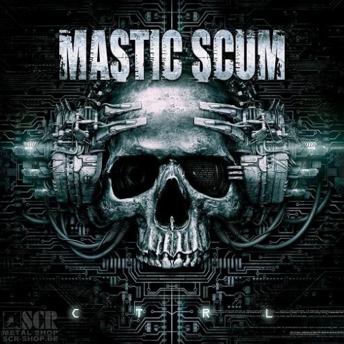 MASTIC SCUM - Ctrl [CD]