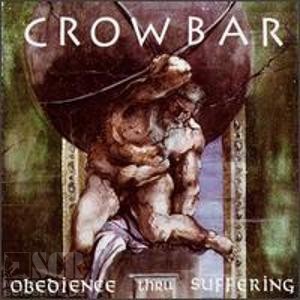 CROWBAR - Obedience Thru Suffering · RE-RELEASE CD (Sludge CDs)