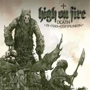 HIGH ON FIRE - Death Is This Communion · CD (Stoner Rock CDs)