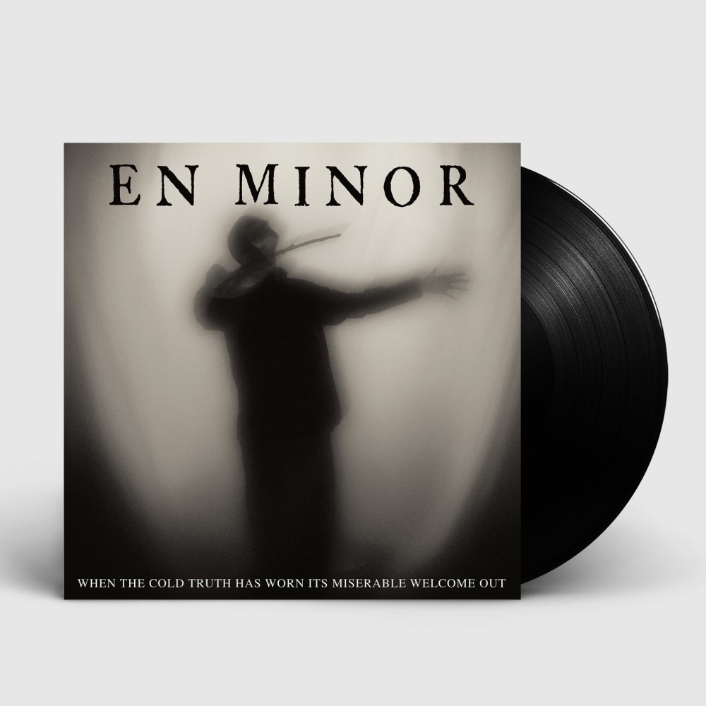EN MINOR · When The Cold Truth Has Worn Its Miserable Welcome Out | BLACK LP (Heavy Metal Vinyl)