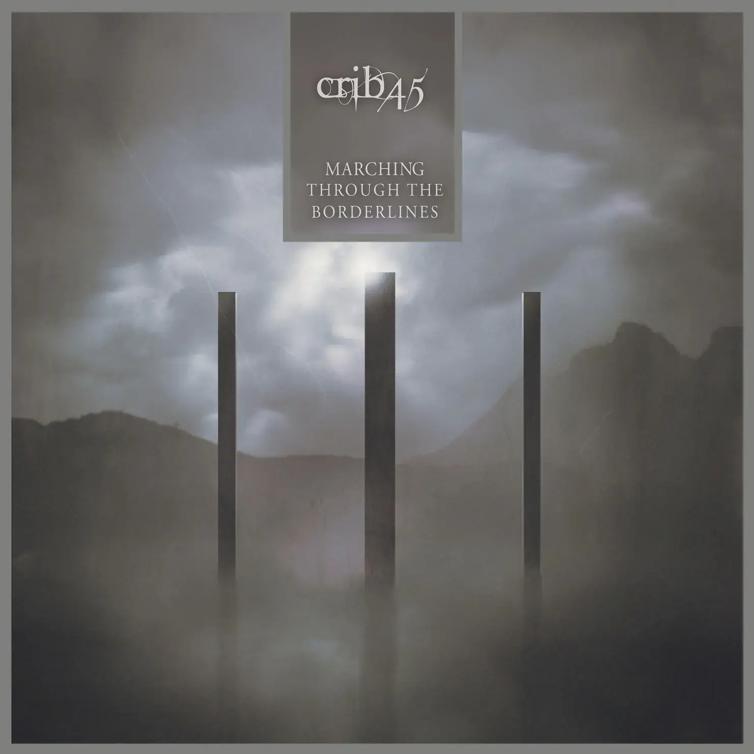 CRIB45 - Marching Through The Borderlines · DIGIPAK CD