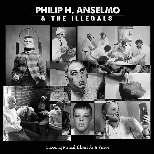 PHILIP H. ANSELMO & THE ILLEGALS - Choosing Mental Illness As A Virtue · DIGIPAK CD