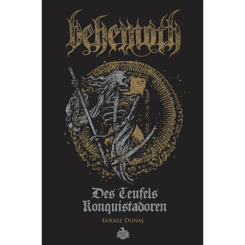 LUKASZ DUNAJ · Behemoth: Des Teufels Konquistadoren | BOOK LUKASZ DUNAJ · Behemoth: Des Teufels Konquistadoren | BOOK (Black Metal/Death Metal Books)