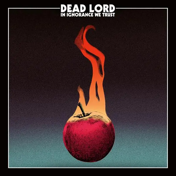 DEAD LORD - In Ignorance We Trust · DIGIPAK CD+PATCH (Hard Rock CDs)