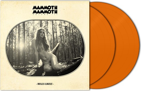 MAMMOTH MAMMOTH - Volume III: Hell´s Likely [2-LP - ORANGE DLP]