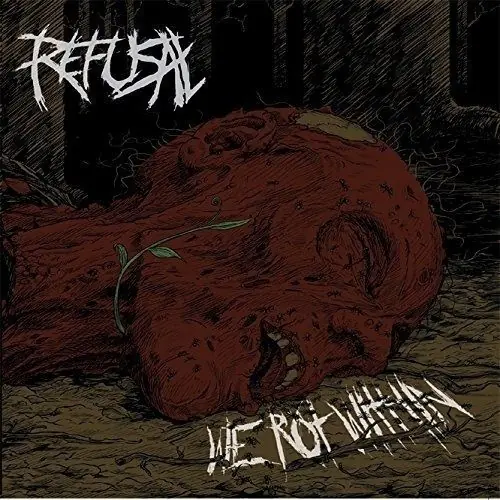 REFUSAL - We Rot Within · CD