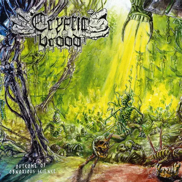 CRYPTIC BROOD - Outcome Of Obnoxious Science · CD