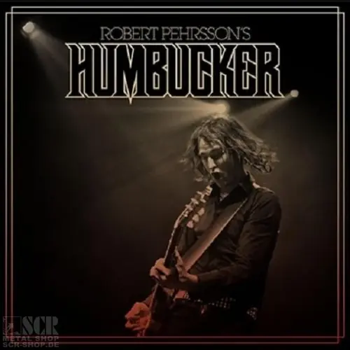 ROBERT PEHRSSON´S HUMBUCKER - Robert Pehrsson´s Humbucker · CD