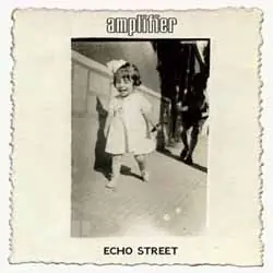 AMPLIFIER - Echo Street · CD