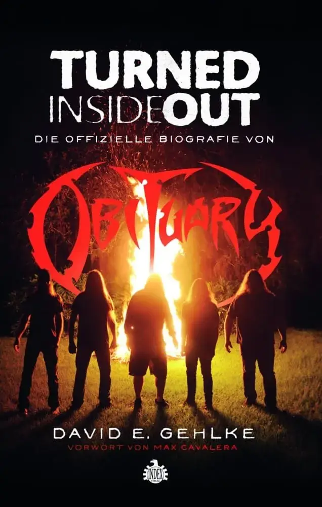 DAVID E. GEHLKE - Turned Inside Out: Die Offizielle Biographie von Obituary (German) · BOOK DAVID E. GEHLKE - Turned Inside Out: Die Offizielle Biographie von Obituary (German) · BOOK (Death Metal Books)