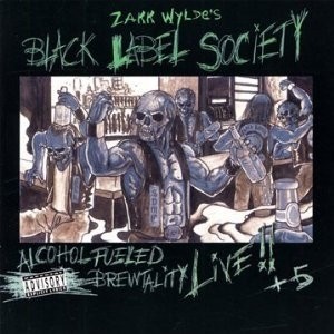 BLACK LABEL SOCIETY - Alcohol Fueled Brewtality-Live! · 2-CD DCD ( CDs)
