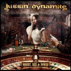 KISSIN' DYNAMITE - Money, Sex & Power [LTD.DIGI DIGI]
