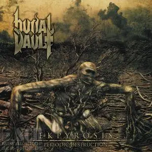 BURIAL VAULT - Ekpyrosis · PERIODIC DESTRUCTION CD