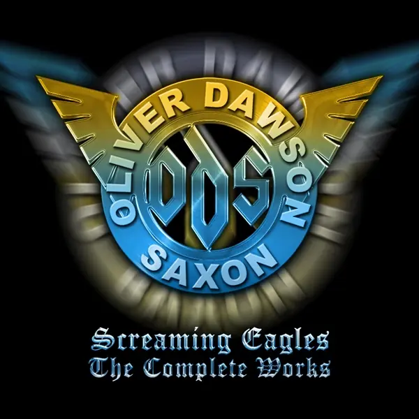 OLIVER DAWSON SAXON - Screaming Eagles - The Complete Works · 6-CD CLAMSHELL BOX ( CDs)
