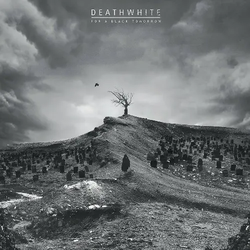 DEATHWHITE - For A Black Tomorrow · BLACK LP 1