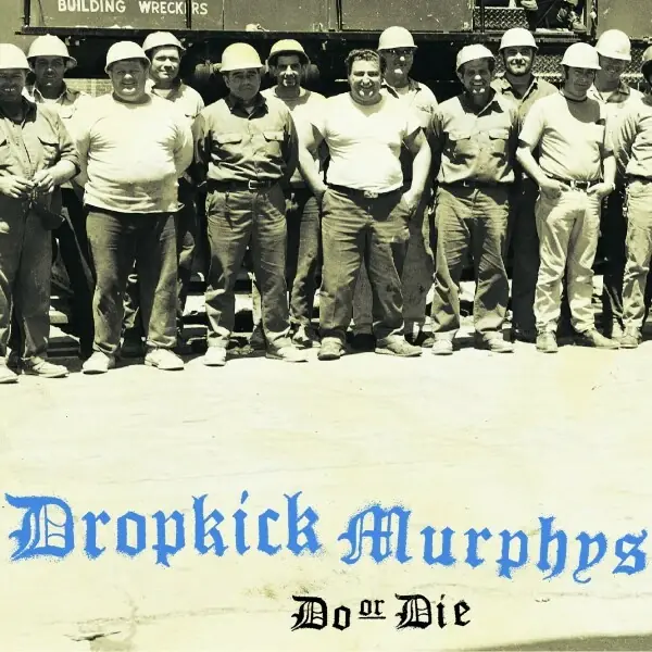 DROPKICK MURPHYS - Do Or Die · DIGIPAK CD