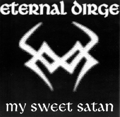 ETERNAL DIRGE - My Sweet Satan · BLACK 7" EP (Death Metal Vinyl) · Picture 1
