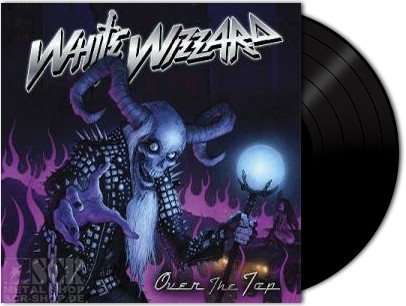 WHITE WIZZARD · Over The Top | LP WHITE WIZZARD · Over The Top | LP (Heavy Metal Vinyl)