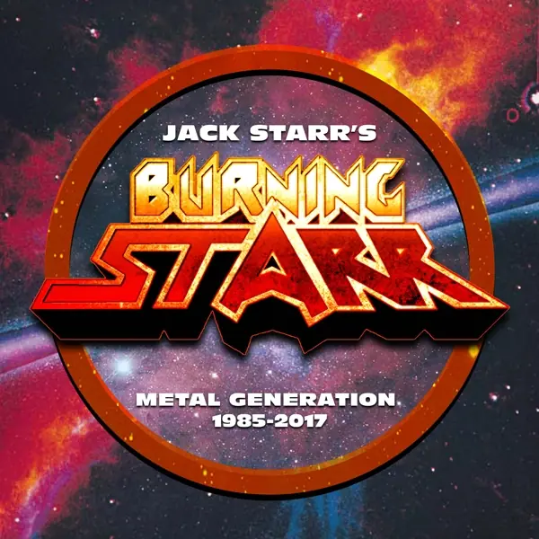JACK STARR'S BURNING STARR - Metal Generation 1985-2017 ·  (Heavy Metal CDs)