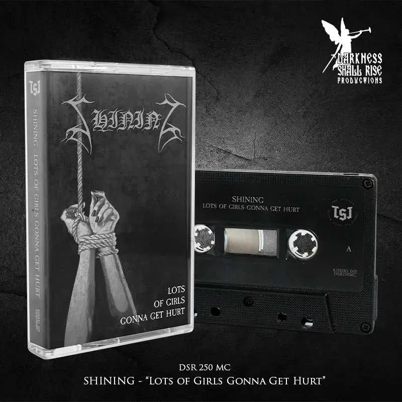 SHINING · Lots Of Girls Gonna Get Hurt (Re-Release) | BLACK TAPE (Black Metal Tapes)