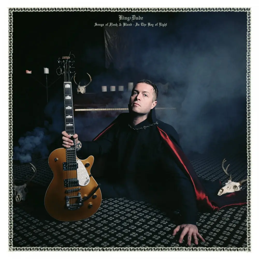KING DUDE - Songs Of Flesh & Blood - In The Key Of Light · DIGI