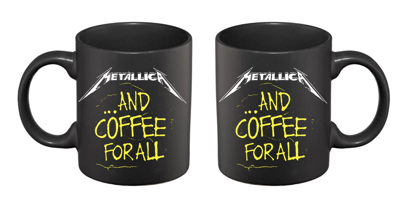 METALLICA - ...And Coffee For All Mug · MUG METALLICA - ...And Coffee For All Mug · MUG (Thrash Metal Others)