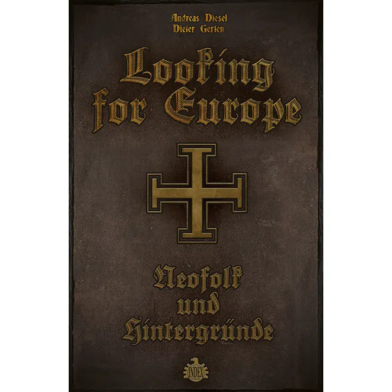 ANDREAS DIESEL/DR. DIETER GERTEN · Looking For Europe (German Edition) | BOOK ANDREAS DIESEL/DR. DIETER GERTEN · Looking For Europe (German Edition) | BOOK (Neofolk Books)