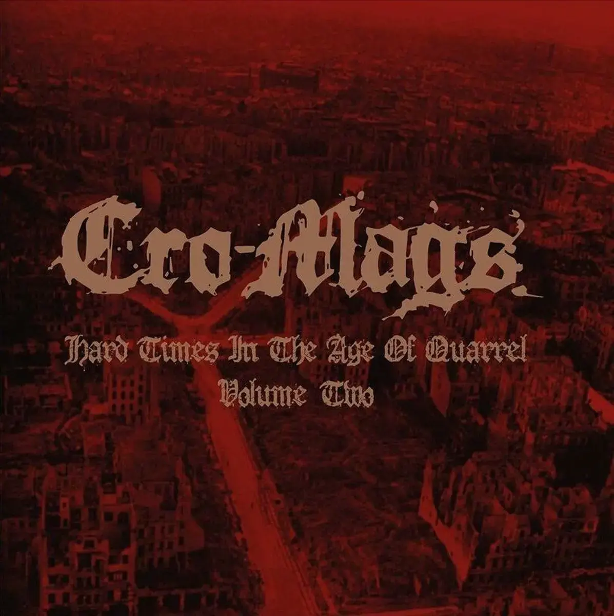 CRO-MAGS · Hard Times In The Age Of Quarrel Vol 2 | RED 2LP · Picture 1 CRO-MAGS · Hard Times In The Age Of Quarrel Vol 2 | RED 2LP (Hardcore/Crossover Thrash Vinyl) · Picture 1