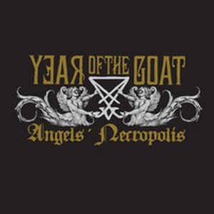 YEAR OF THE GOAT - Angels' Necropolis · DIGI YEAR OF THE GOAT - Angels' Necropolis · DIGI (Hard Rock CDs)