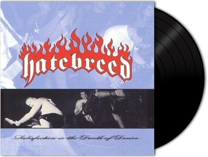 HATEBREED - Satisfaction Is The Death Of Desire · LP (Hardcore Vinyl)