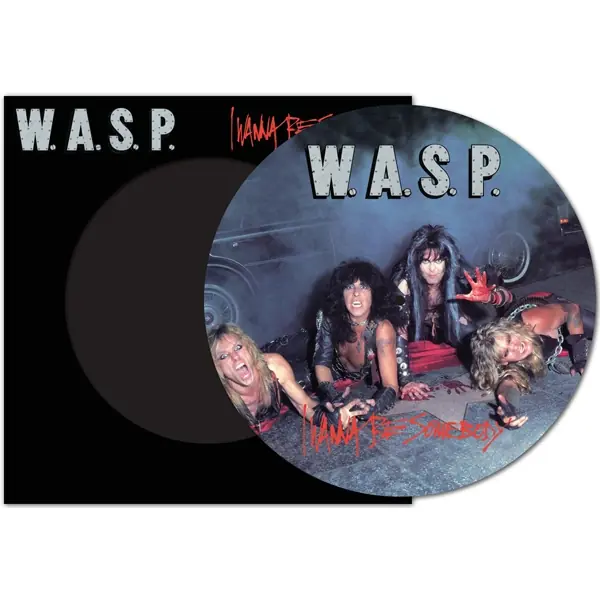 W.A.S.P. - I Wanna Be Somebody · PICTURE LP