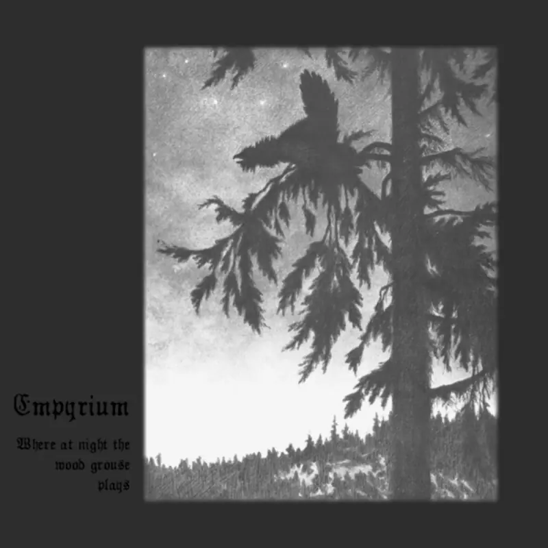 EMPYRIUM · Where At Night The Wood Grouse Plays | DIGIPAK CD EMPYRIUM · Where At Night The Wood Grouse Plays | DIGIPAK CD (Folk/Rock CDs)