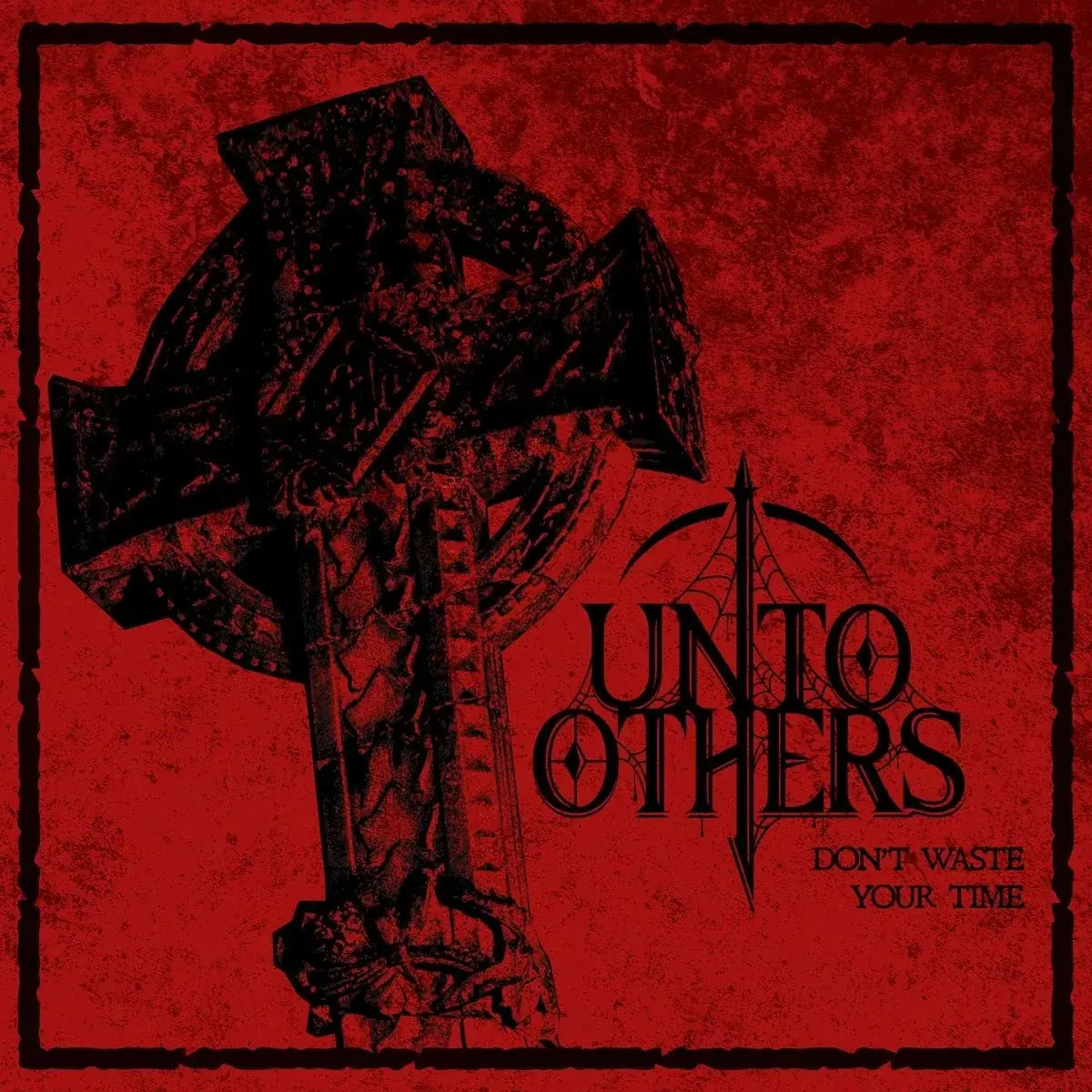 UNTO OTHERS - Don`t Waste Your Time · BLACK LP 1