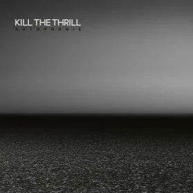 KILL THE THRILL · Autophagie | BLACK DLP (Post Metal Vinyl) · Picture 1
