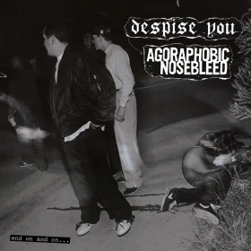 AGORAPHOBIC NOSEBLEED / DESPISE YOU - And On And On... [BLACK LP] (Grindcore Vinyl) · Picture 1