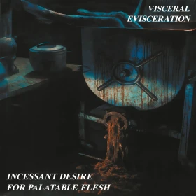 VISCERAL EVISCERATION · Incessant Desire For Palatable Flesh | BLACK LP (Death Metal Vinyl) · Picture 1