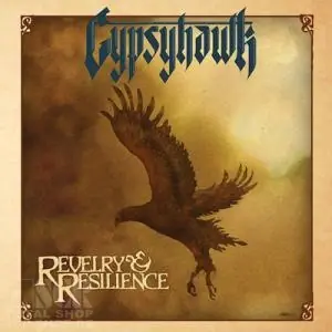 GYPSYHAWK - Revelry & Resilience
(CD)