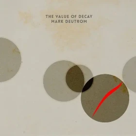 MARK DEUTROM · The Value Of Decay | BLACK DLP (Hard Rock Vinyl) · Picture 1