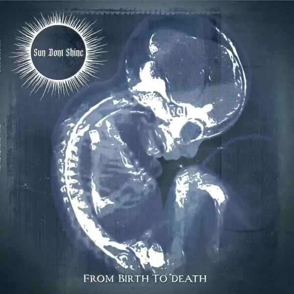 SUN DONT SHINE · From Birth To Death | CD (Doom Metal/Sludge CDs)